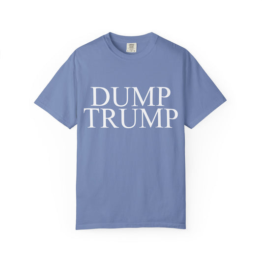 Dump Trump Unisex Garment-Dyed T-shirt
