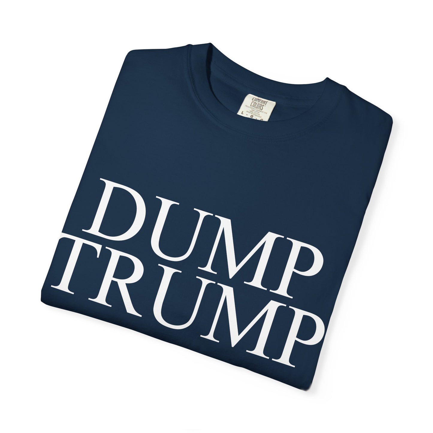 Dump Trump Unisex Garment-Dyed T-shirt