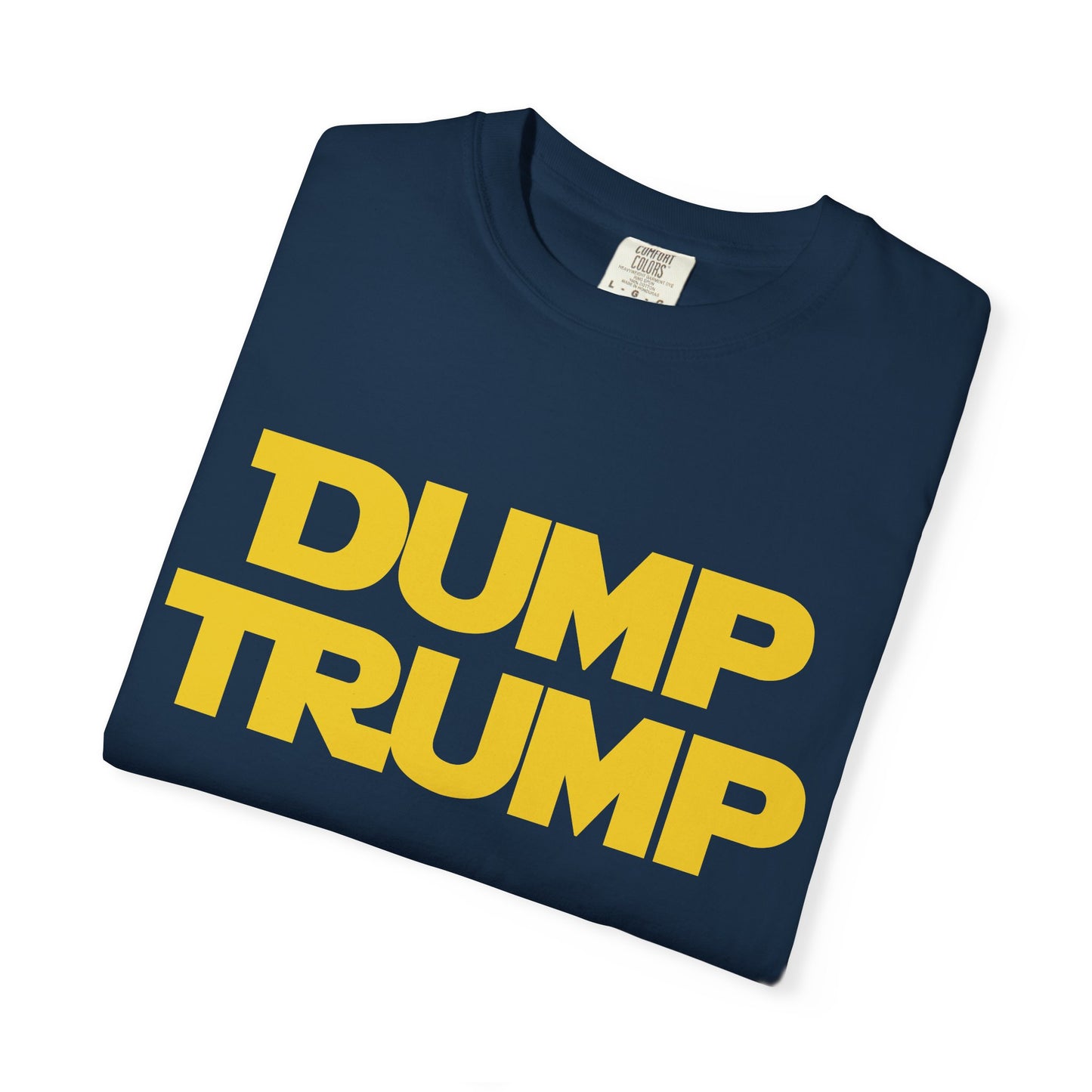 The Force to Dump Trump Unisex Garment-Dyed T-shirt