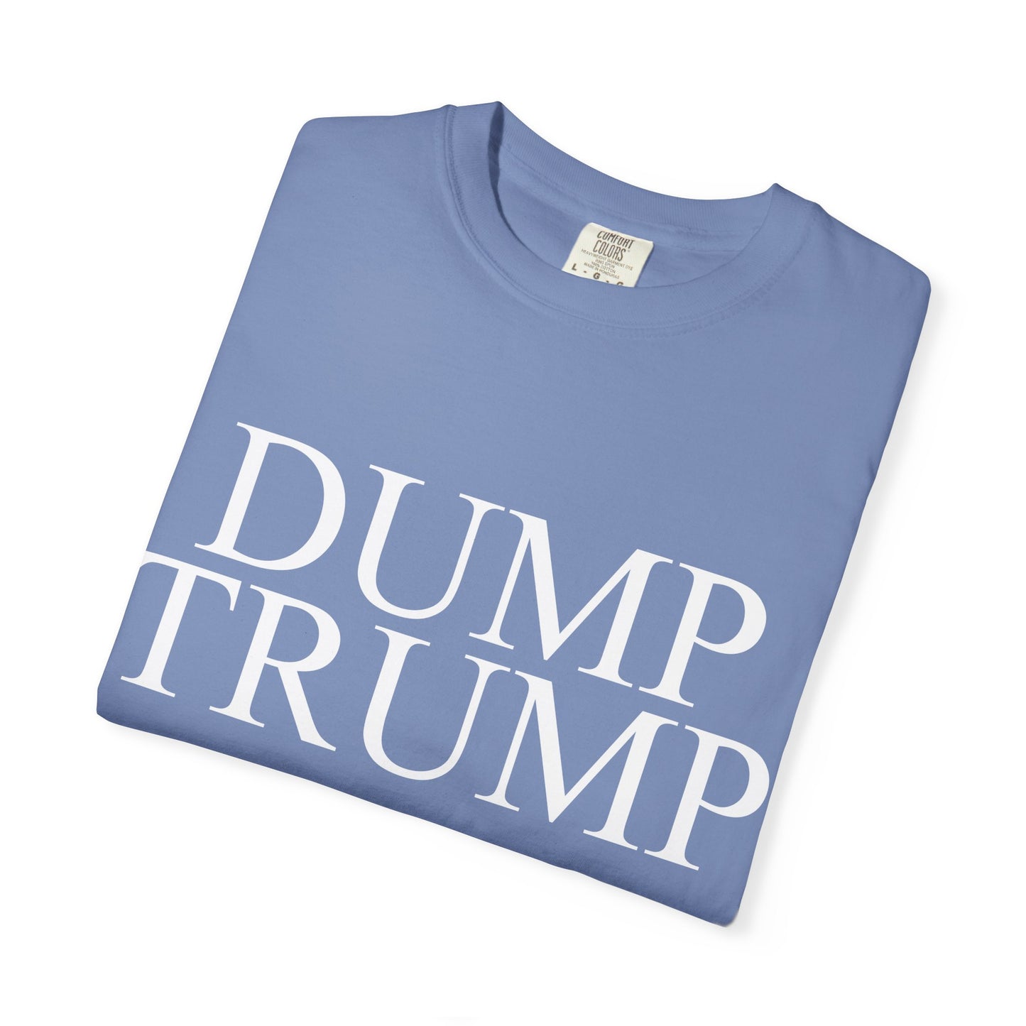 Dump Trump Unisex Garment-Dyed T-shirt