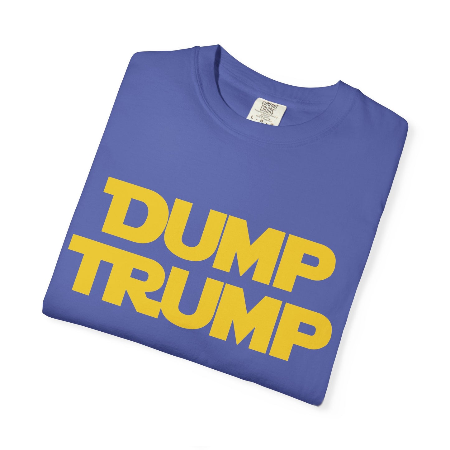 The Force to Dump Trump Unisex Garment-Dyed T-shirt