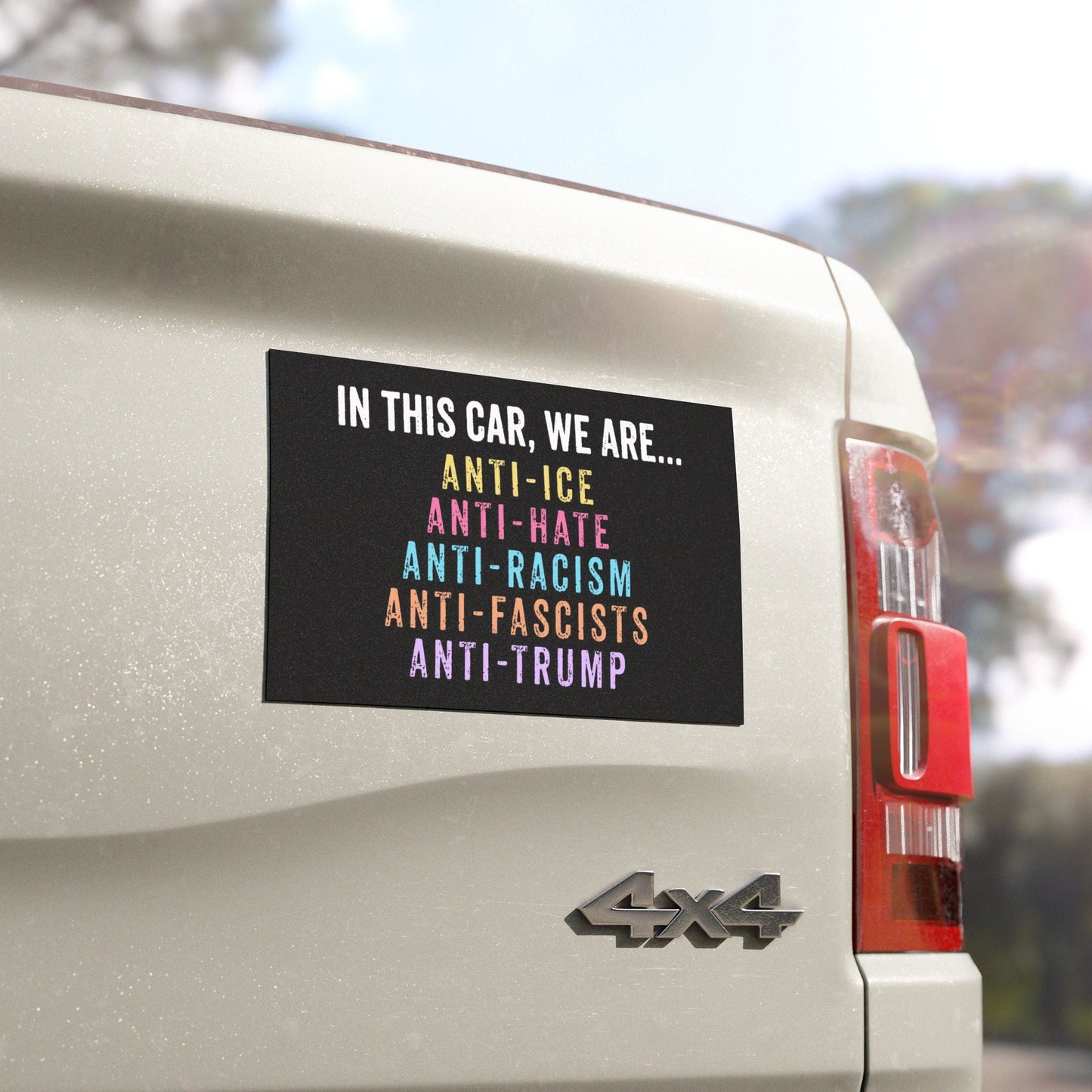 In this Car We Are ANTI-ICE Anti-Trump Car Magnet