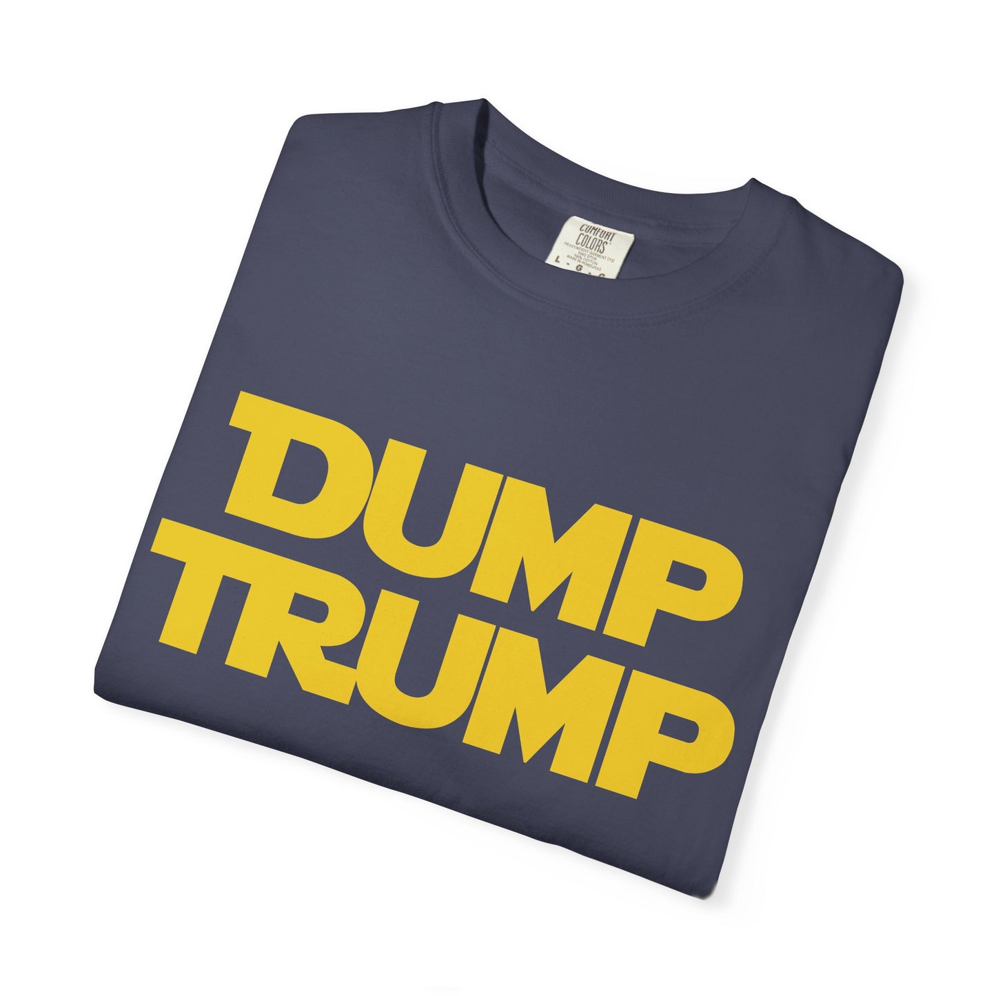 The Force to Dump Trump Unisex Garment-Dyed T-shirt