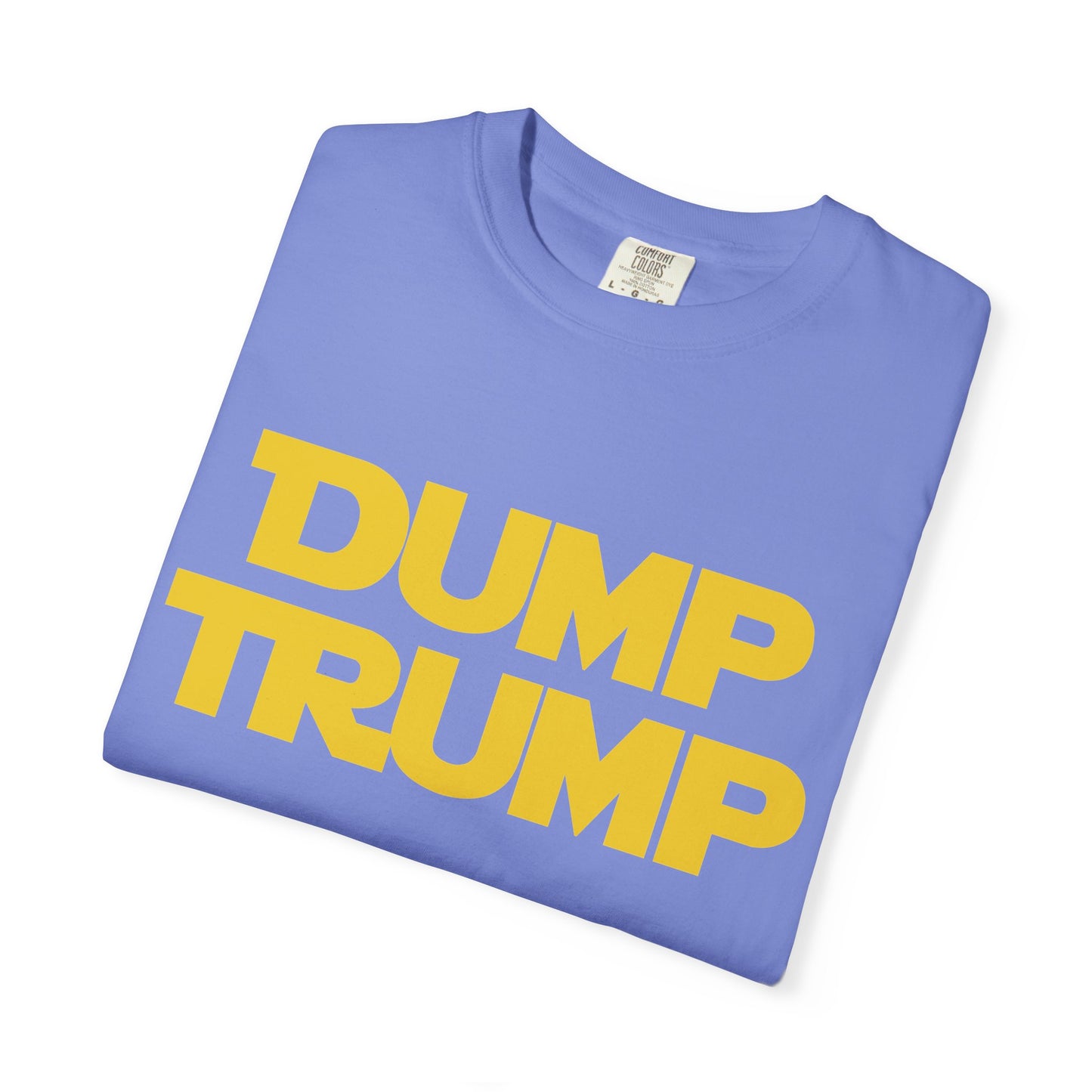 The Force to Dump Trump Unisex Garment-Dyed T-shirt