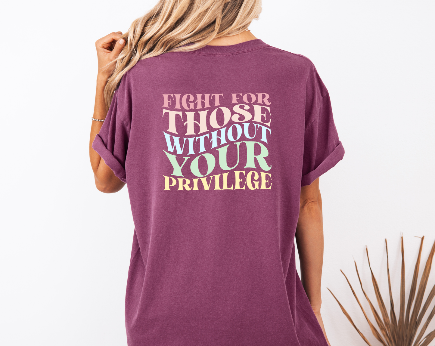 Fight for Those Without Your Privilege Shirt