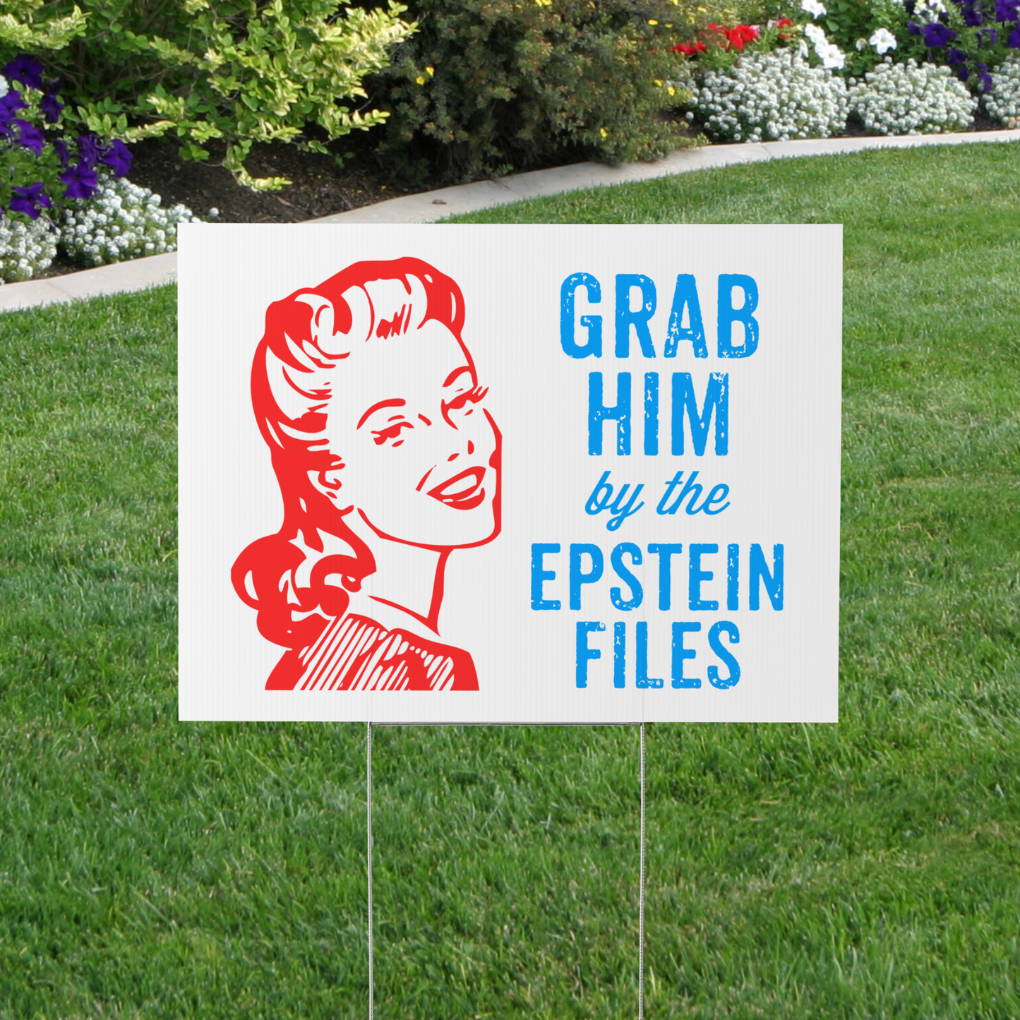 Grab Him By The Epstein Files Yard Sign