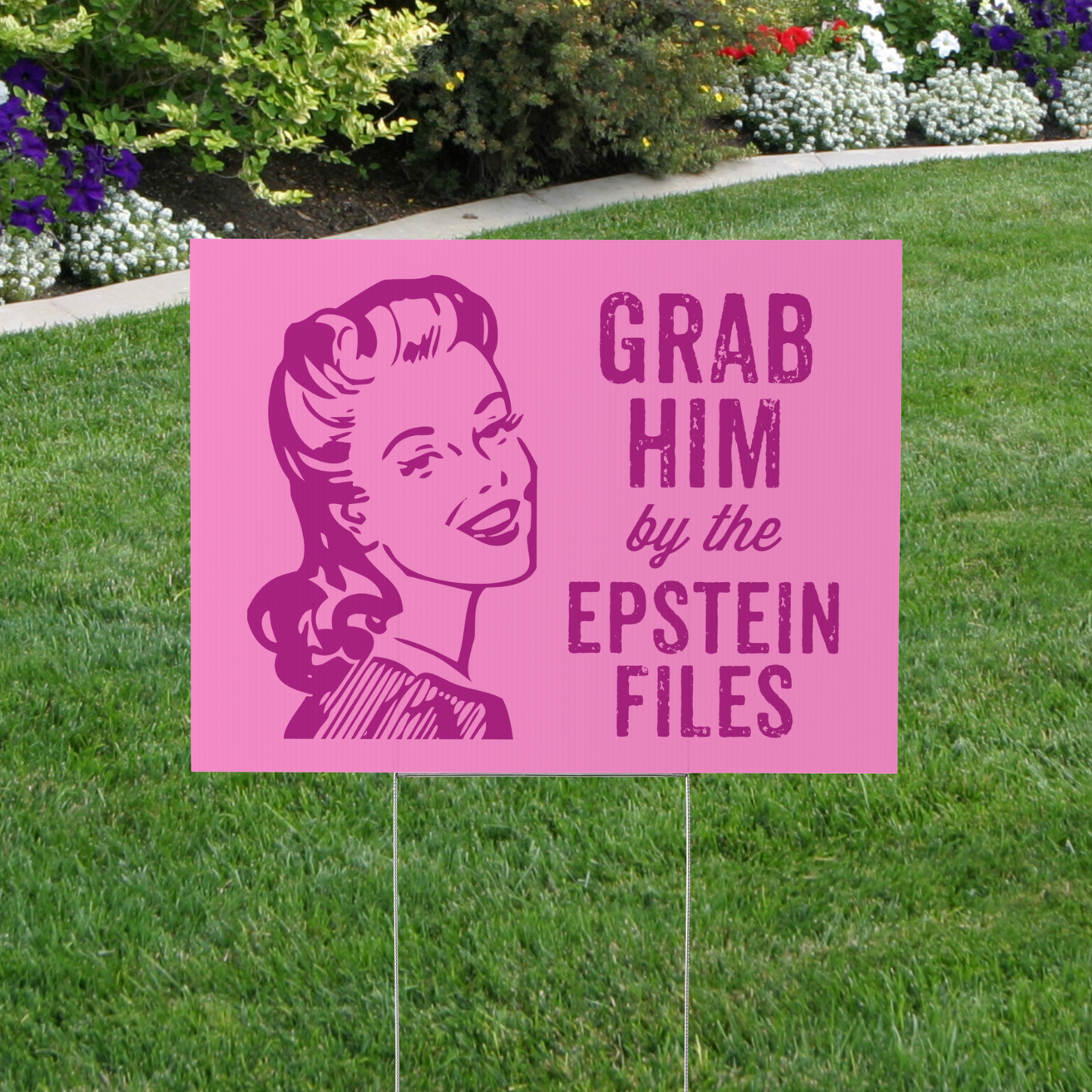 Grab Him By The Epstein Files - Pink Retro Yard Sign