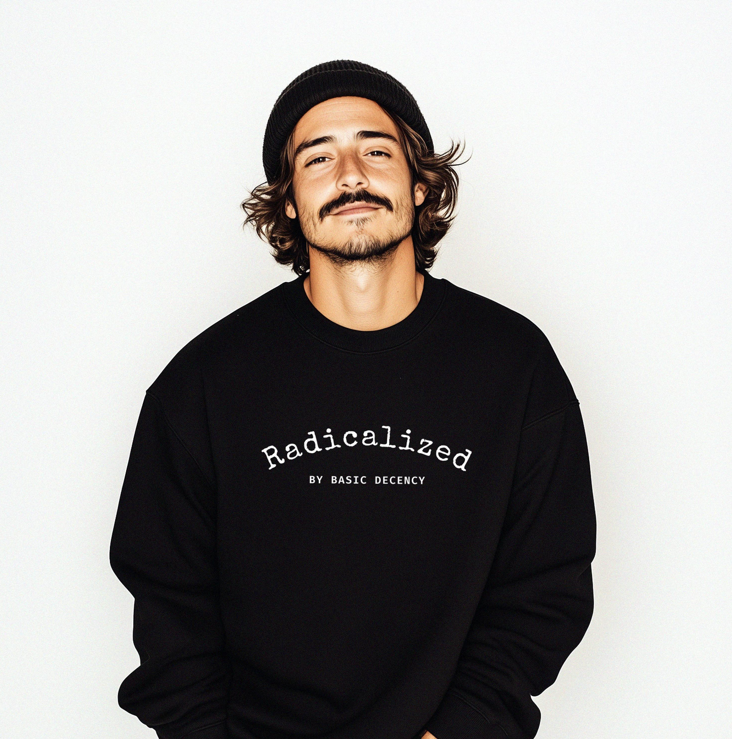 Radicalized by Basic Decency Sweatshirt