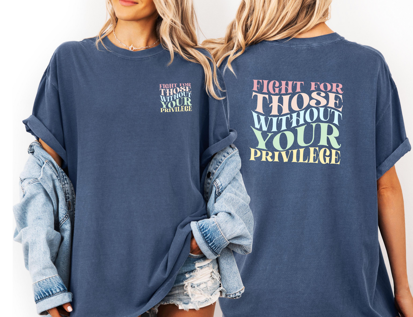 Fight for Those Without Your Privilege Shirt