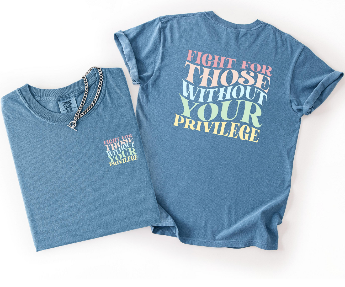 Fight for Those Without Your Privilege Shirt