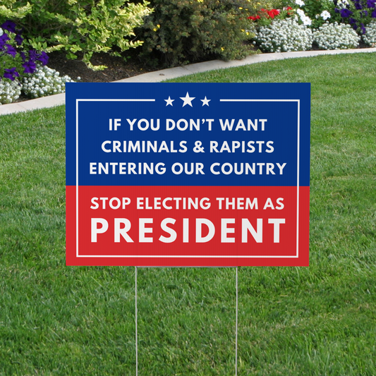Anti-Trump Yard Sign | Stop Electing Criminals Rapists