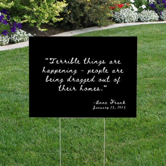 Anti-ICE Anne Frank Quote Yard Sign