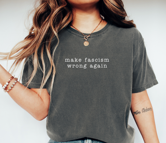 Make Fascism Wrong Again Shirt
